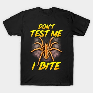 Funny Don't Test Me I Bite Sarcastic Tarantula T-Shirt